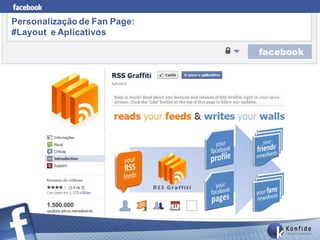 Personalização de Fan Page:
#Layout e Aplicativos
 