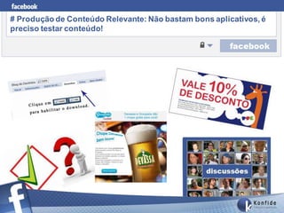 # Produção de Conteúdo Relevante: Não bastam bons aplicativos, é
preciso testar conteúdo!
 
