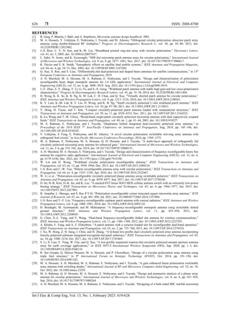  ISSN: 2088-8708
Int J Elec & Comp Eng, Vol. 13, No. 1, February 2023: 619-628
626
REFERENCES
[1] R. Garg, P. Bhartia, I. Bahl, and A. Ittipiboon, Microstrip antenna design handbook. 2001.
[2] M. A. Hossain, Y. Ushijima, E. Nishiyama, I. Toyoda, and M. Aikawa, “Orthogonal circular polarization detection patch array
antenna using double-balanced RF multiplier,” Progress in Electromagnetics Research C, vol. 30, pp. 65–80, 2012, doi:
10.2528/PIERC12032402.
[3] J.-S. Row, C. Y. D. Sim, and K.-W. Lin, “Broadband printed ring-slot array with circular polarisation,” Electronics Letters,
vol. 41, no. 3, 2005, doi: 10.1049/el:20057637.
[4] L. Sabri, N. Amiri, and K. Forooraghi, “SIW-fed microstrip patch antenna array for circular polarization,” International Journal
of Microwave and Wireless Technologies, vol. 9, no. 9, pp. 1877–1881, Nov. 2017, doi: 10.1017/S1759078717000617.
[5] K. Davies and E. K. Smith, “Ionospheric effects on satellite land mobile systems,” IEEE Antennas and Propagation Magazine,
vol. 44, no. 6, pp. 24–31, Dec. 2002, doi: 10.1109/MAP.2002.1167260.
[6] Q. Xue, X. Ren, and S. Liao, “Differentially-fed dual-polarized and shaped beam antennas for satellite communications,” in 13th
European Conference on Antennas and Propagation, 2019.
[7] A. H. Murshed, M. A. Hossain, M. A. Rahman, E. Nishiyama, and I. Toyoda, “Design and characterization of polarization
reconfigurable heart shape monopole antenna for 2.4 GHz application,” International Journal of Electrical and Computer
Engineering (IJECE), vol. 12, no. 4, pp. 3808–3819, Aug. 2022, doi: 10.11591/ijece.v12i4.pp3808-3819.
[8] J.-Y. Zhao, Z.-Y. Zhang, Y. Li, G. Fu, and S.-X. Gong, “Wideband patch antenna with stable high gain and low cross-polarization
characteristics,” Progress In Electromagnetics Research Letters, vol. 45, pp. 35–38, 2014, doi: 10.2528/PIERL14011404.
[9] H. Wong, K. K. So, K. B. Ng, K. M. Luk, C. H. Chan, and Q. Xue, “Virtually shorted patch antenna for circular polarization,”
IEEE Antennas and Wireless Propagation Letters, vol. 9, pp. 1213–1216, 2010, doi: 10.1109/LAWP.2010.2100361.
[10] K. Y. Lam, K.-M. Luk, K. F. Lee, H. Wong, and K. B. Ng, “Small circularly polarized U-slot wideband patch antenna,” IEEE
Antennas and Wireless Propagation Letters, vol. 10, pp. 87–90, 2011, doi: 10.1109/LAWP.2011.2110631.
[11] Y. Dong, H. Toyao, and T. Itoh, “Compact circularly-polarized patch antenna loaded with metamaterial structures,” IEEE
Transactions on Antennas and Propagation, vol. 59, no. 11, pp. 4329–4333, Nov. 2011, doi: 10.1109/TAP.2011.2164223.
[12] K.-Lu Wong and T.-W. Chiou, “Broad-band single-patch circularly polarized microstrip antenna with dual capacitively coupled
feeds,” IEEE Transactions on Antennas and Propagation, vol. 49, no. 1, pp. 41–44, 2001, doi: 10.1109/8.910527.
[13] M. A. Rahman, E. Nishiyama, and I. Toyoda, “Quadrature hybrid integrated dual-circularly polarized array antenna,” in
Proceedings of the 2018 IEEE 7th
Asia-Pacific Conference on Antennas and Propagation, Aug. 2018, pp. 145–146, doi:
10.1109/APCAP.2018.8538245.
[14] Y. Ushijima, S. Feng, E. Nishiyama, and M. Aikawa, “A novel circular polarization switchable slot-ring array antenna with
orthogonal feed circuit,” in Asia-Pacific Microwave Conference Proceedings, 2010, pp. 1569–1572.
[15] M. A. Rahman, E. Nishiyama, M. A. Hossain, Q. D. Hossain, and I. Toyoda, “A multi-layer approach of orthogonally fed
circularly polarized microstrip array antenna for enhanced gain,” International Journal of Microwave and Wireless Technologies,
vol. 11, no. 5–6, pp. 532–542, Jun. 2019, doi: 10.1017/S1759078719000151.
[16] A. H. Murshed, M. A. Hossain, E. Nishiyama, and I. Toyoda, “Design and characterization of frequency reconfigurable honey bee
antenna for cognitive radio application,” International Journal of Electrical and Computer Engineering (IJECE), vol. 12, no. 6,
pp. 6178–6186, Dec. 2022, doi: 10.11591/ijece.v12i6.pp6178-6186.
[17] W. Lin and H. Wong, “Wideband circular polarization reconfigurable antenna,” IEEE Transactions on Antennas and
Propagation, vol. 63, no. 12, pp. 5938–5944, Dec. 2015, doi: 10.1109/TAP.2015.2489210.
[18] J.-S. Row and C.-W. Tsai, “Pattern reconfigurable antenna array with circular polarization,” IEEE Transactions on Antennas and
Propagation, vol. 64, no. 4, pp. 1525–1530, Apr. 2016, doi: 10.1109/TAP.2016.2522467.
[19] W. Li et al., “Polarization-reconfigurable circularly polarized planar antenna using switchable polarizer,” IEEE Transactions on
Antennas and Propagation, vol. 65, no. 9, pp. 4470–4477, Sep. 2017, doi: 10.1109/TAP.2017.2730240.
[20] D. Im, B.-K. Kim, D.-K. Im, and K. Lee, “A stacked-FET linear SOI CMOS cellular antenna switch with an extremely low-power
biasing strategy,” IEEE Transactions on Microwave Theory and Techniques, vol. 63, no. 6, pp. 1964–1977, Jun. 2015, doi:
10.1109/TMTT.2015.2427801.
[21] B. Anantha, L. Merugu, and S. Rao P.V.D, “Polarization reconfigurable corner truncated square microstrip array antenna,” IETE
Journal of Research, vol. 67, no. 4, pp. 491–498, Jul. 2021, doi: 10.1080/03772063.2018.1557084.
[22] J.-S. Row and T.-Y. Lin, “Frequency-reconfigurable coplanar patch antenna with conical radiation,” IEEE Antennas and Wireless
Propagation Letters, vol. 9, pp. 1088–1091, 2010, doi: 10.1109/LAWP.2010.2093118.
[23] H. Boudaghi, M. Azarmanesh, and M. Mehranpour, “A frequency-reconfigurable monopole antenna using switchable slotted
ground structure,” IEEE Antennas and Wireless Propagation Letters, vol. 11, pp. 655–658, 2012, doi:
10.1109/LAWP.2012.2204030.
[24] G. Chen, X.-L. Yang, and Y. Wang, “Dual-band frequency-reconfigurable folded slot antenna for wireless communications,”
IEEE Antennas and Wireless Propagation Letters, vol. 11, pp. 1386–1389, 2012, doi: 10.1109/LAWP.2012.2227293.
[25] A. Khidre, F. Yang, and A. Z. Elsherbeni, “A patch antenna with a varactor-loaded slot for reconfigurable dual-band operation,”
IEEE Transactions on Antennas and Propagation, vol. 63, no. 2, pp. 755–760, 2015, doi: 10.1109/TAP.2014.2376524.
[26] J. Xu, W. Hong, Z. H. Jiang, J. Chen, and H. Zhang, “A Q-band low-profile dual circularly polarized array antenna incorporating
linearly polarized substrate integrated waveguide-fed patch subarrays,” IEEE Transactions on Antennas and Propagation, vol. 65,
no. 10, pp. 5200–5210, Oct. 2017, doi: 10.1109/TAP.2017.2741065.
[27] S. Li, S. Liao, Y. Yang, W. Che, and Q. Xue, “A low-profile sequential rotation-fed circularly polarized annular aperture antenna
array for earth coverage applications,” in IEEE MTT-S International Wireless Symposium (IWS), Sep. 2020, pp. 1–3, doi:
10.1109/IWS49314.2020.9360110.
[28] R. Sen Goopta, Q. Delwar Hossain, M. A. Hossain, and P. Chowdhury, “Design of a circular polarization array antenna using
triple feed structure,” in 9th
International Forum on Strategic Technology (IFOST), Oct. 2014, pp. 191–194, doi:
10.1109/IFOST.2014.6991102.
[29] M. A. Hossain, A. H. Murshed, M. A. Rahman, E. Nishiyama, and I. Toyoda, “A gain enhanced linear polarization switchable
array antenna with switching diodes,” International Journal of RF and Microwave Computer-Aided Engineering, vol. 32, no. 10,
Oct. 2022, doi: 10.1002/mmce.23291.
[30] M. A. Rahman, Q. D. Hossain, M. A. Hossain, E. Nishiyama, and I. Toyoda, “Design and parametric analysis of a planar array
antenna for circular polarization,” International Journal of Microwave and Wireless Technologies, vol. 8, no. 6, pp. 921–929,
Sep. 2016, doi: 10.1017/S1759078715000264.
[31] A. H. Murshed, M. A. Hossain, M. A. Rahman, E. Nishiyama, and I. Toyoda, “Designing of a both-sided MIC starfish microstrip
 