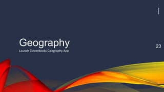 PreviousNext
23Geography
Launch CleverBooks Geography App
 