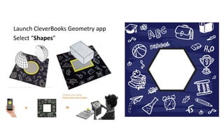 Launch CleverBooks Geometry app
Select “Shapes”
 