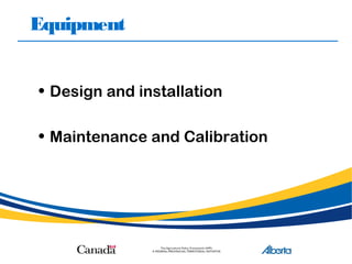 Equipment
• Design and installation
• Maintenance and Calibration
 
