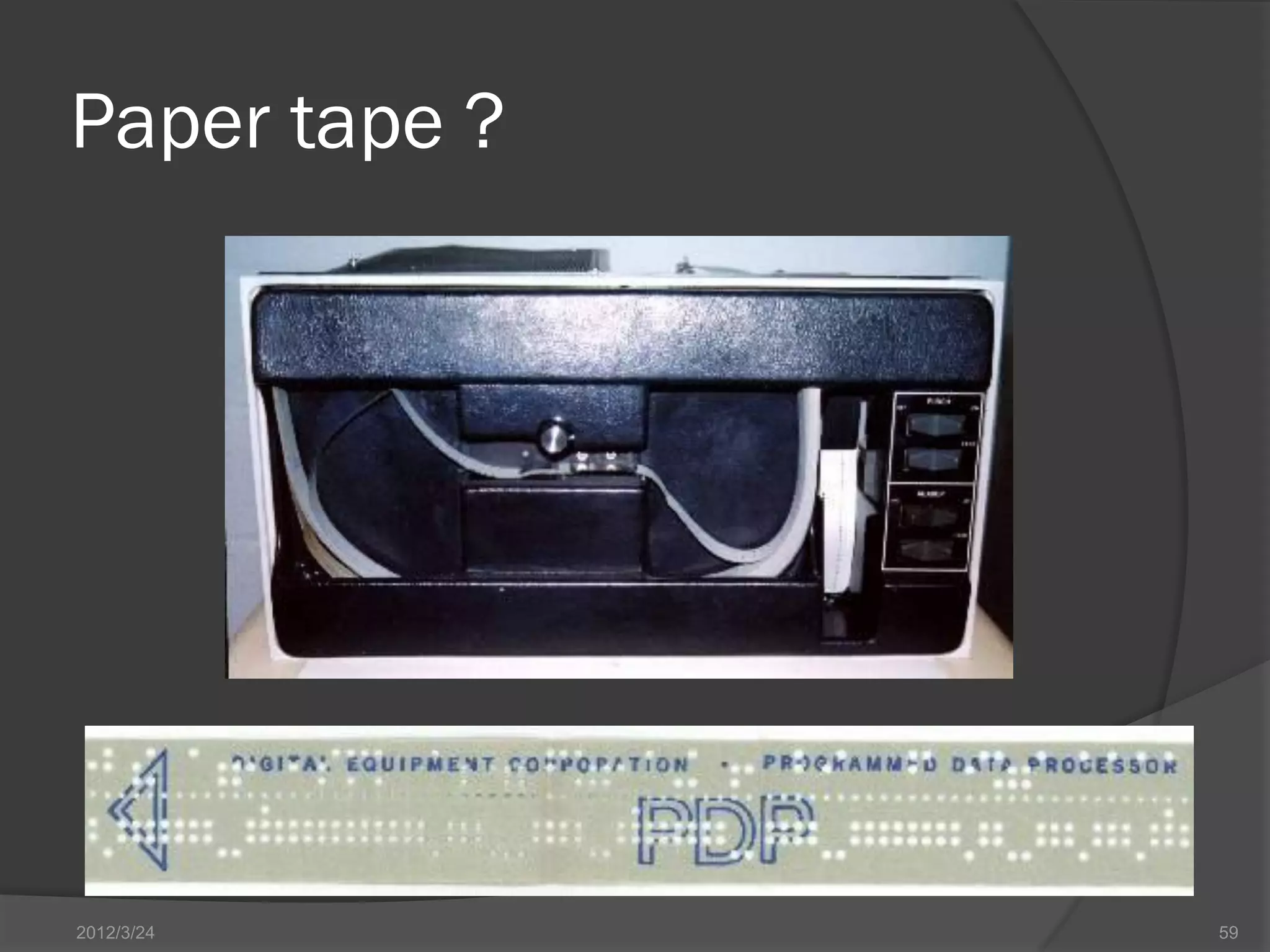 Paper tape ? 2012/3/24 59 