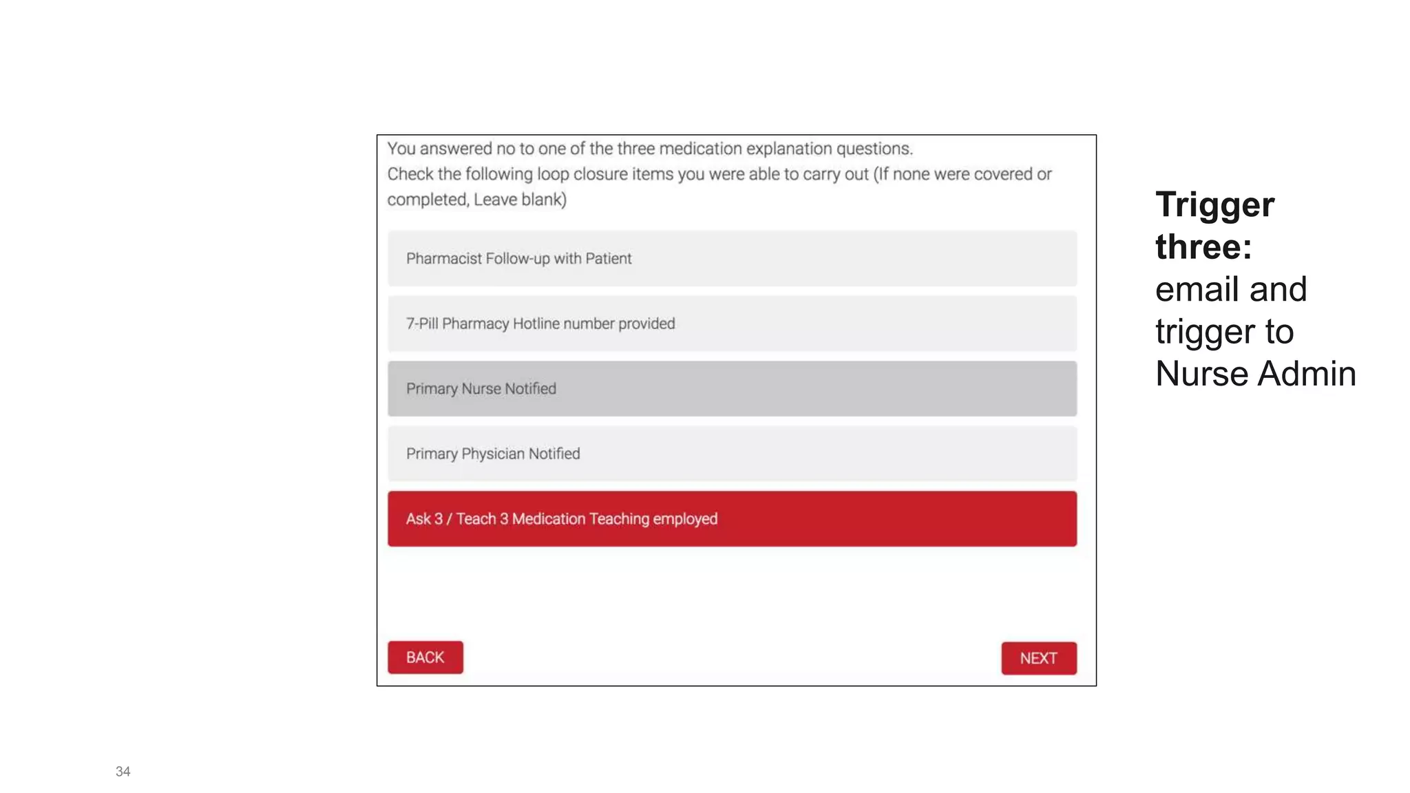 34
Trigger
three:
email and
trigger to
Nurse Admin
 