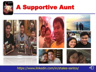 https://www.linkedin.com/in/shalee-santos/
A Supportive Aunt
 