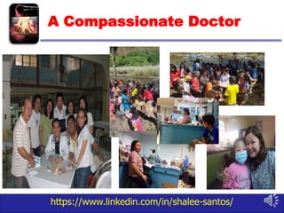 https://www.linkedin.com/in/shalee-santos/
A Compassionate Doctor
 