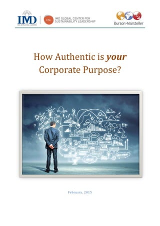 How Authentic is your
Corporate Purpose?
February, 2015
 