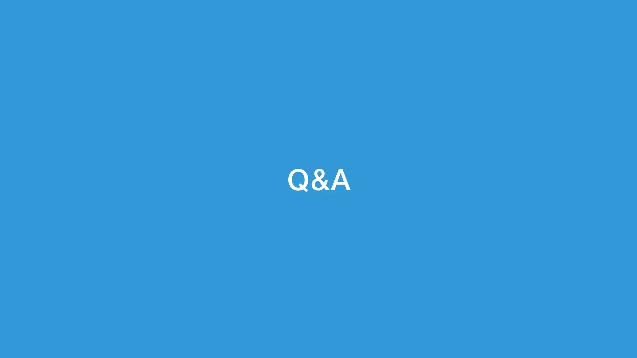 Q&A!
 