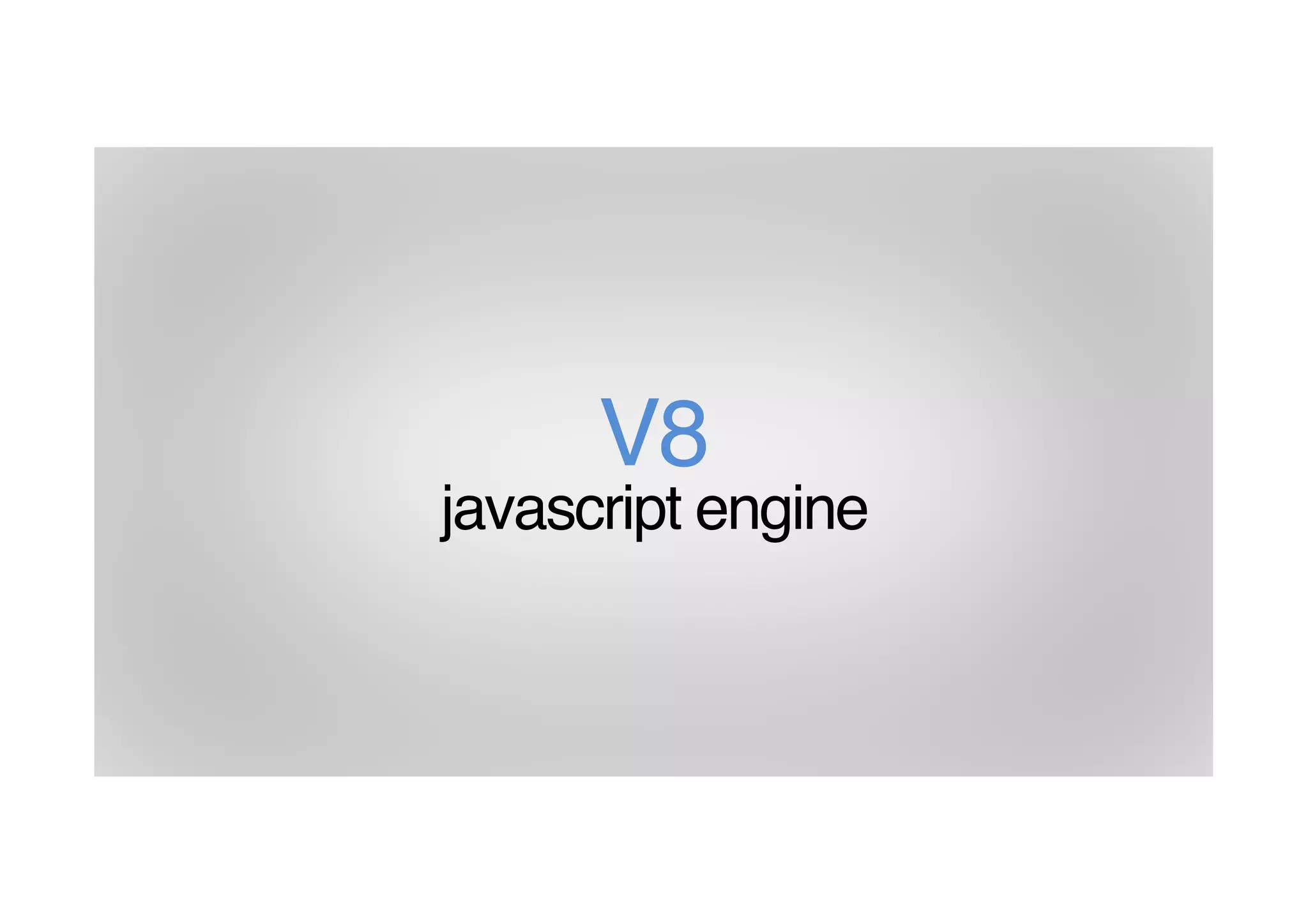 V8  javascript engine 