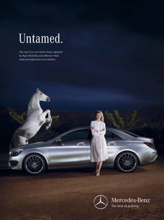 Untamed.
The new CLA and Karlie Kloss captured
by Ryan McGinley and Jefferson Hack.
www.mercedes-benz.com/fashion
 