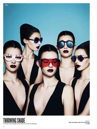 FAshiOn




THROWING SHADE
ThE sEasOn’s aTTEnTiOn-gRabbing EyEwEaR cOMEs in EvERy cOLOR and cOMpOsiTiOn
                                                                                                                     FROM LEFT:
                                                                               PRADA, REED KRAKOFF, michAEl KORs, cARvEn, DiEsEl
                                                                                                                     TOps EDun

1 30
 