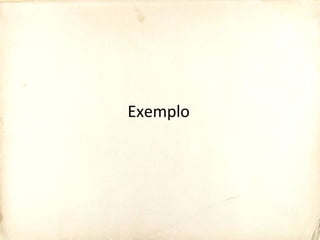 Exemplo
 
