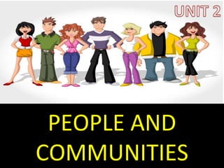 PEOPLE AND
COMMUNITIES
 