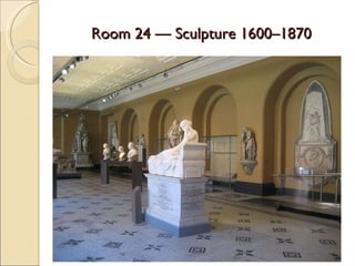 Room 24 — Sculpture 1600–1870 