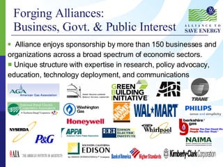 Forging Alliances:  Business, Govt. & Public Interest Alliance enjoys sponsorship by more than 150 businesses and  organizations across a broad spectrum of economic sectors. Unique structure with expertise in research, policy advocacy, education, technology deployment, and communications 