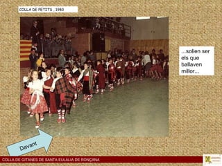 Davant COLLA DE GITANES DE SANTA EULÀLIA DE RONÇANA COLLA DE PETITS , 1983 ...solien ser els que ballaven millor... 