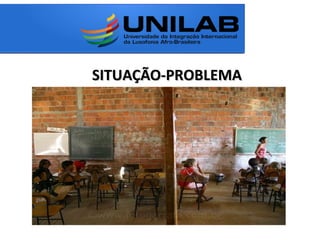 SITUAÇÃO-PROBLEMASITUAÇÃO-PROBLEMA
 