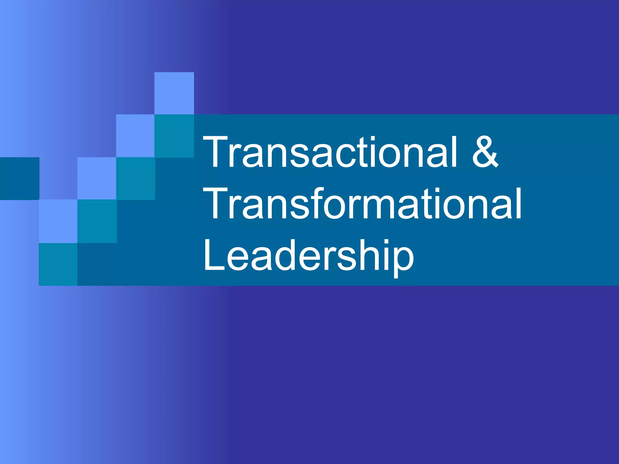 Transactional & Transformational Leadership | PPT 