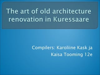 Compilers: Karoliine Kask ja Kaisa Tooming 12e 