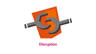 Disruption
 