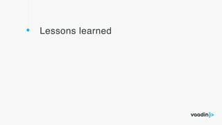 Lessons learned
 