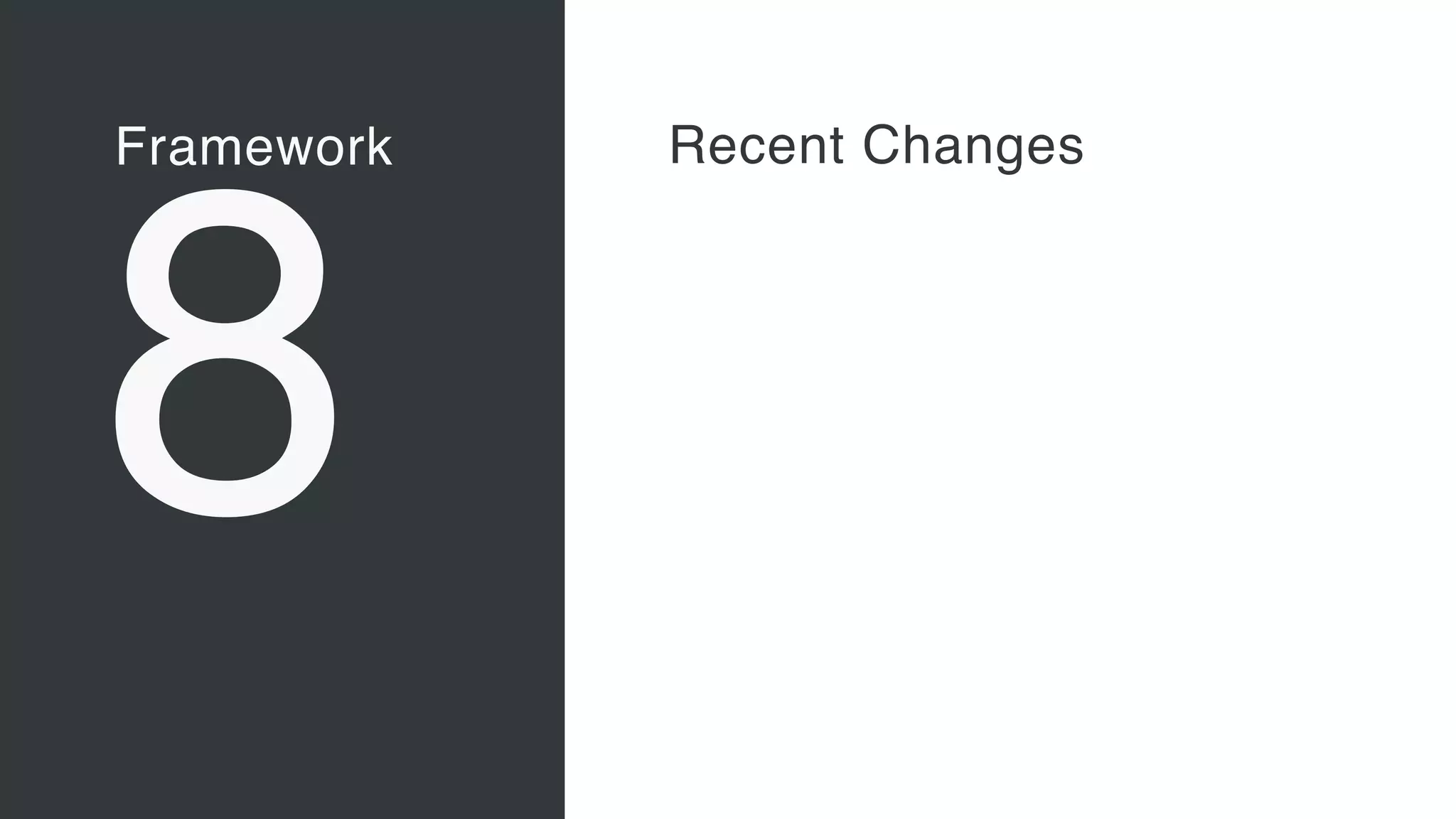 Framework
8
Vaadin Elements
• Web Components 
A new, major standard to create
components for the Web 
“Custom tags for HTML”
• Vaadin Elements 
High-quality UI components for users
of client-side frameworks such as
Angular, ionic …
• A new generation of UI components
to be used also with future versions
of the Vaadin server-side framework
Recent Changes
 