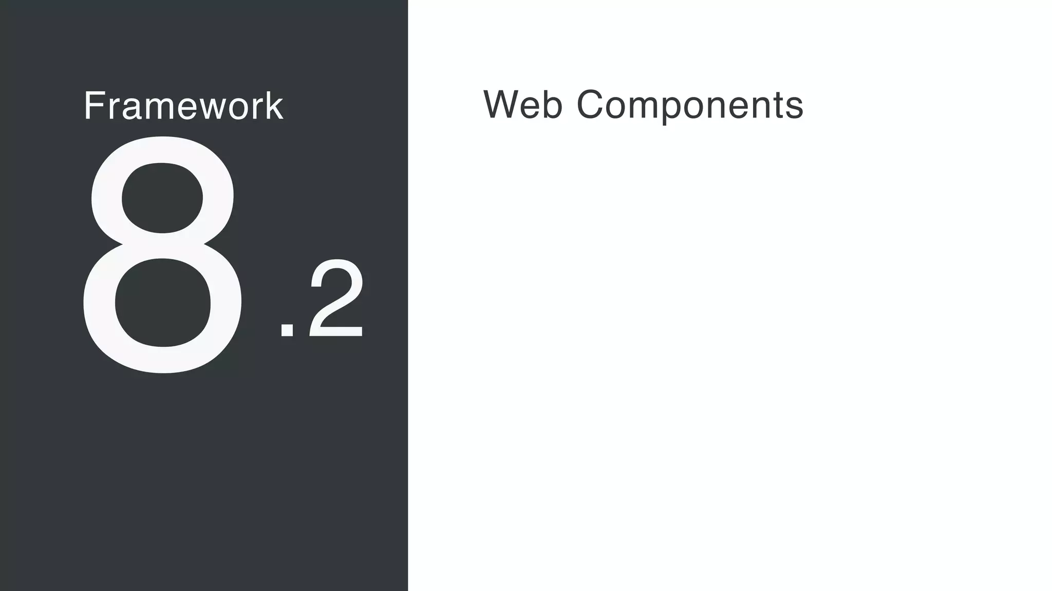 Framework
8
Vaadin Elements
• Web Components 
A new, major standard to create
components for the Web 
“Custom tags for HTML”
• Vaadin Elements 
High-quality UI components for users
of client-side frameworks such as
Angular, ionic …
• A new generation of UI components
to be used also with future versions
of the Vaadin server-side framework
Web Components
.2
 