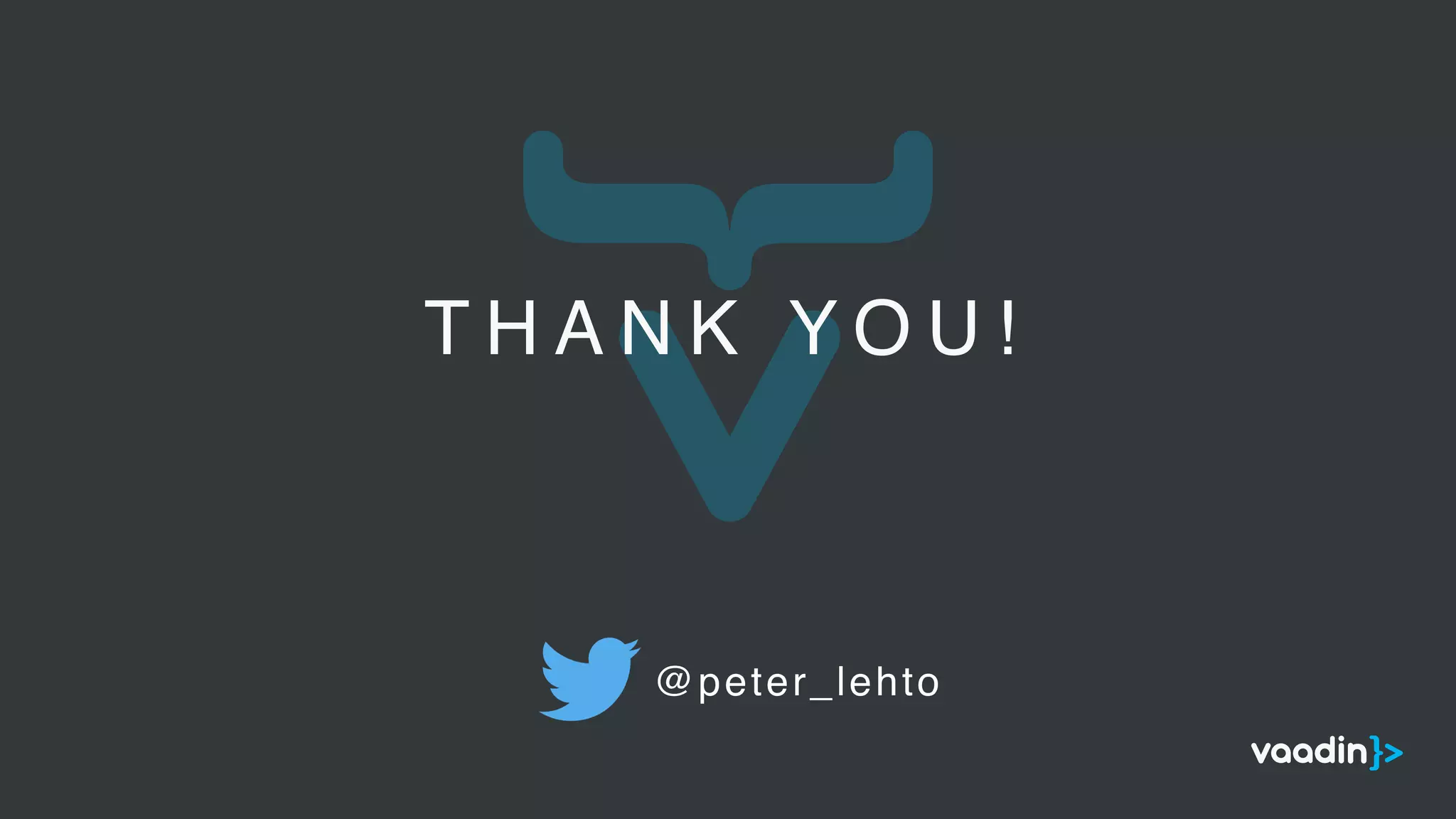 @peter_lehto
T H A N K Y O U !
 
