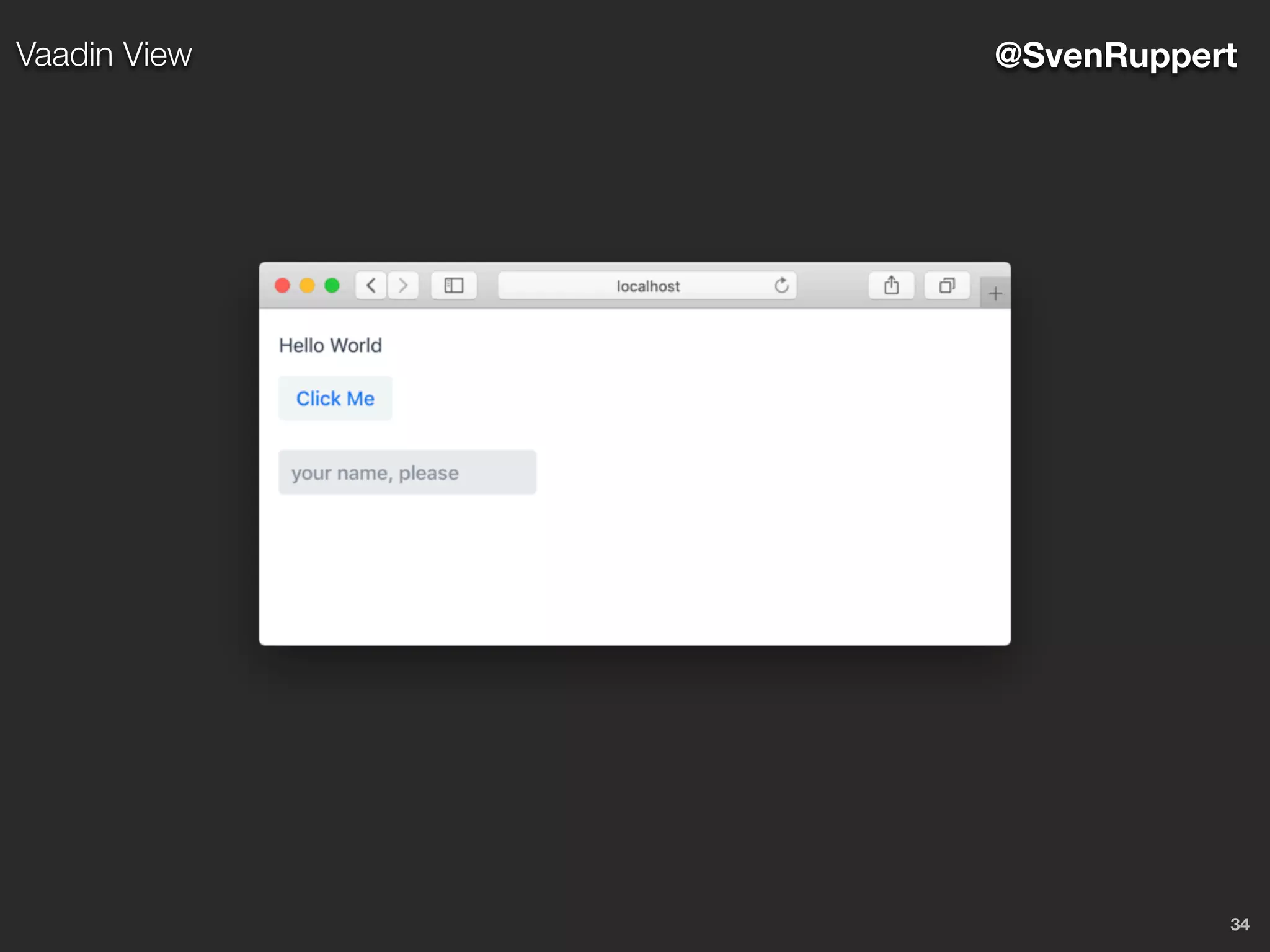 34
@SvenRuppertVaadin View
 