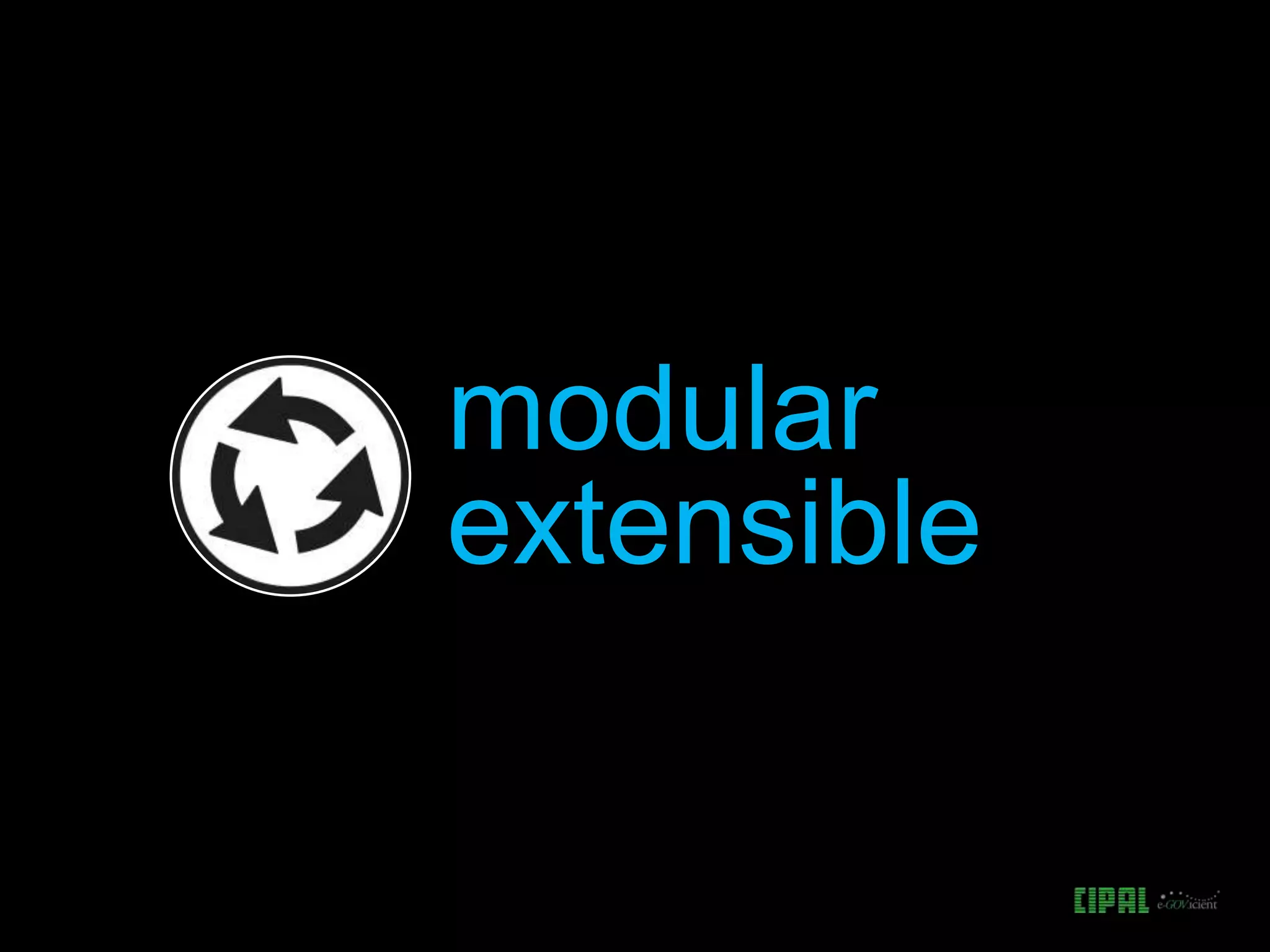 modular
extensible