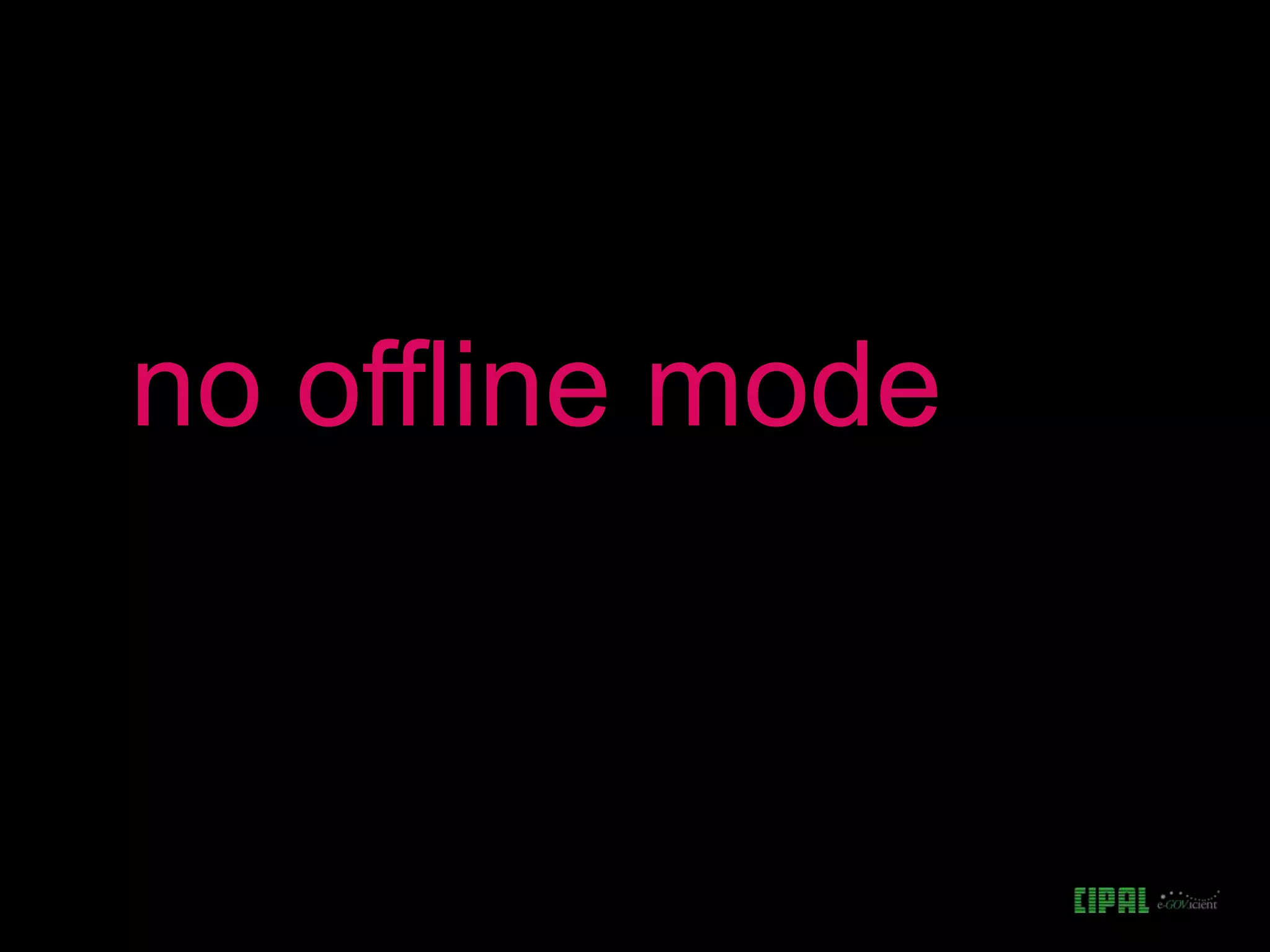 no offline mode