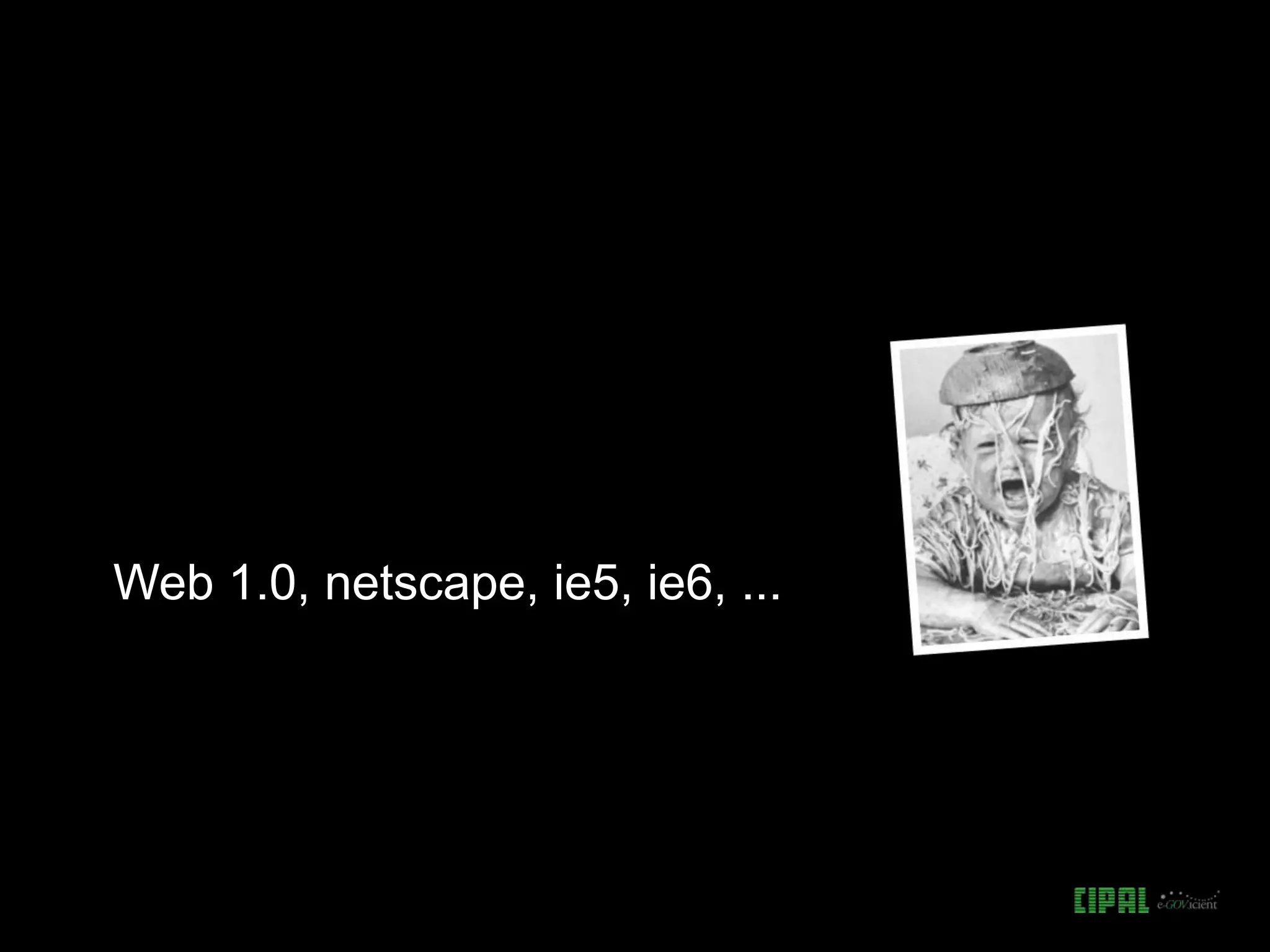Web 1.0, netscape, ie5, ie6, ...