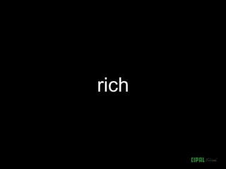 rich
 