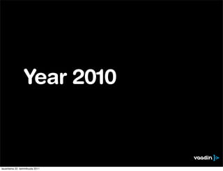 Year 2010



lauantaina 22. tammikuuta 2011
 