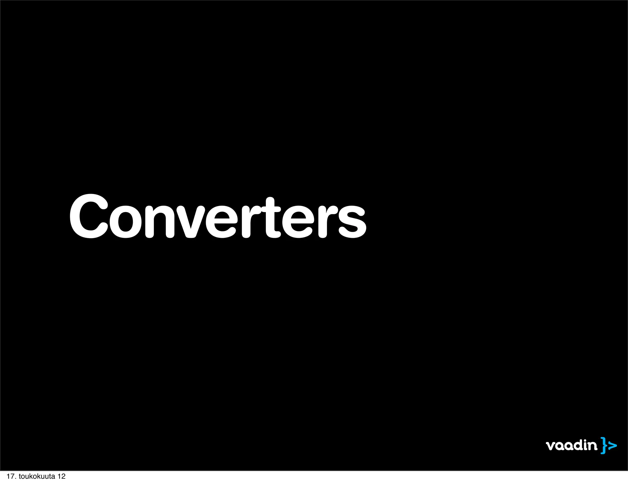 Converters



17. toukokuuta 12
 