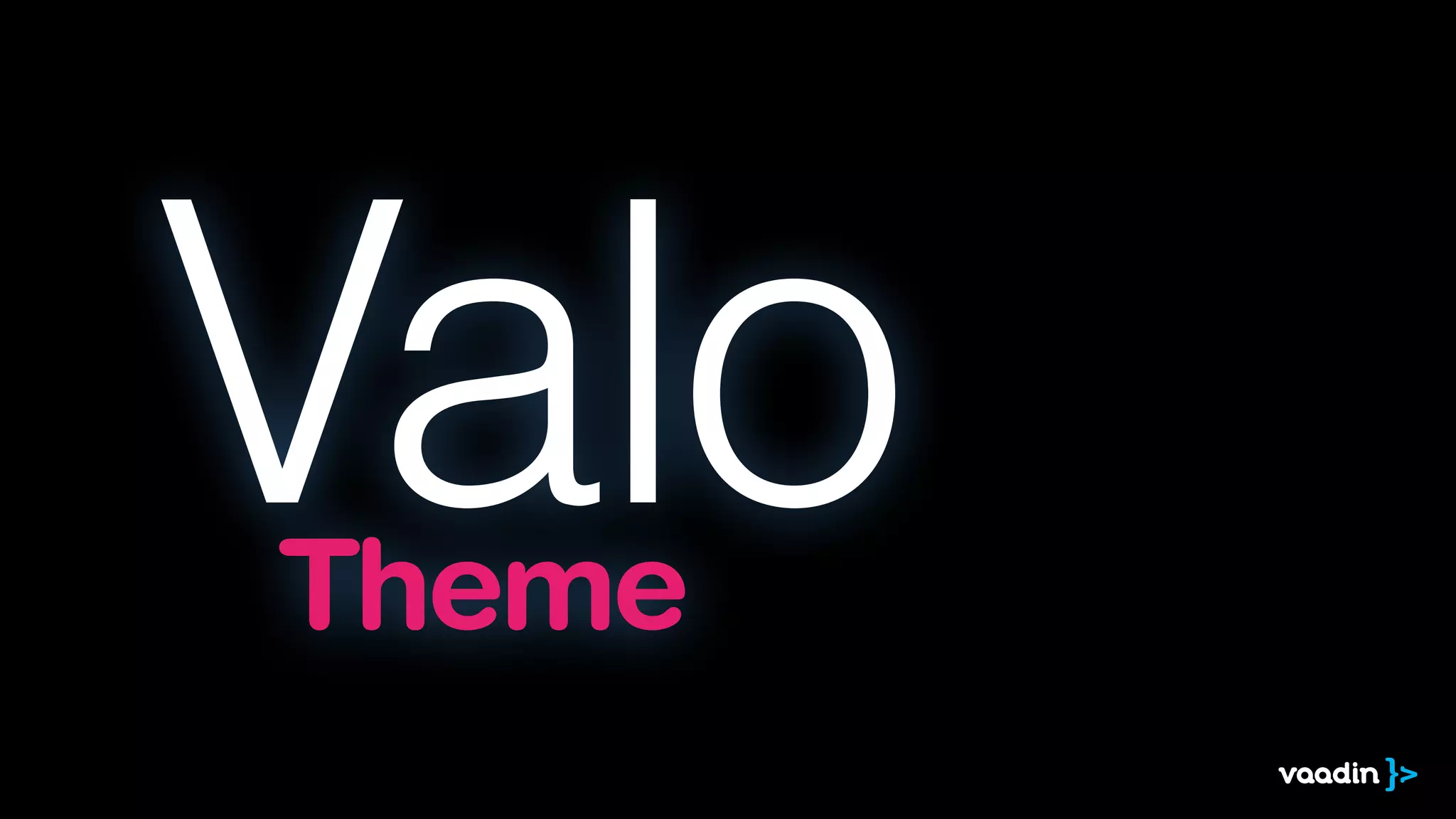 Valo
Theme

 