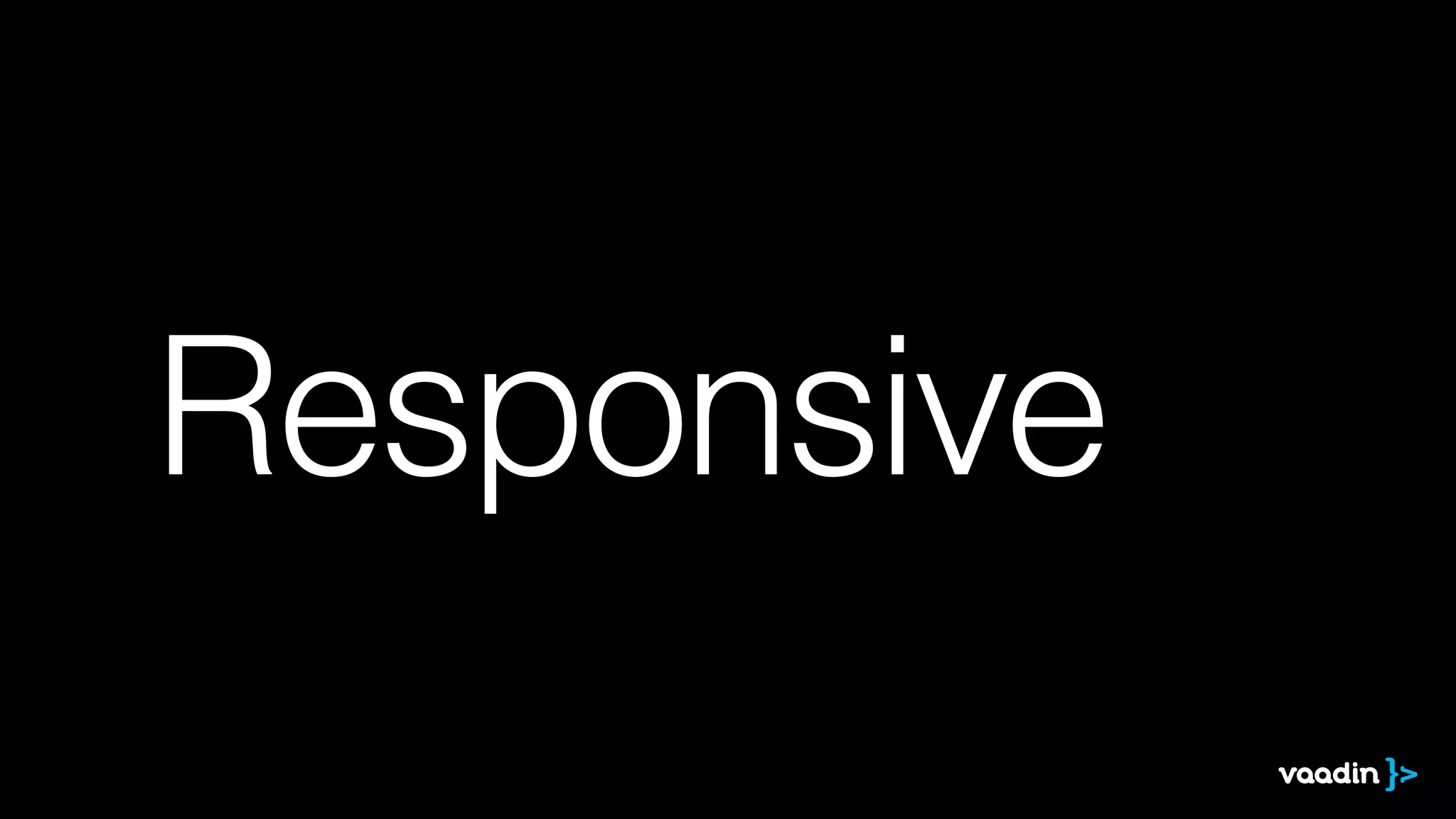 Responsive

 