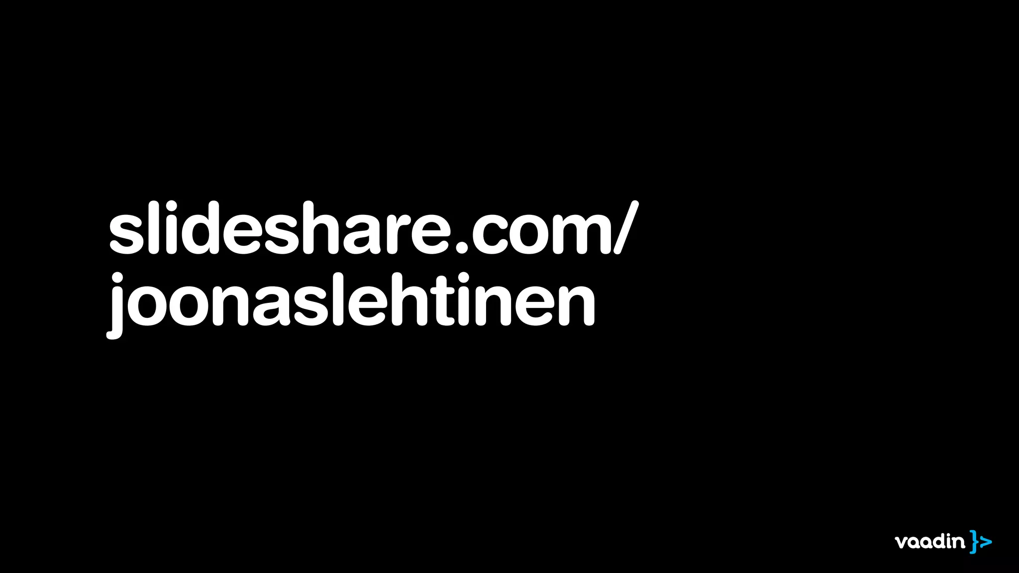 slideshare.com/
joonaslehtinen
 