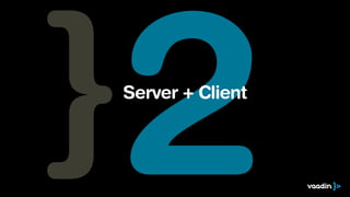 2
Server + Client
 