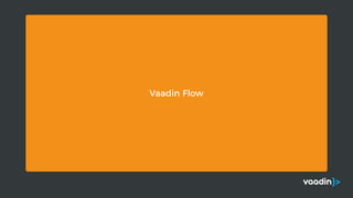 Vaadin Flow
 