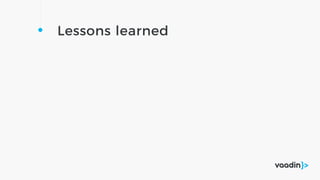 Lessons learned
 