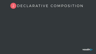 2 D E C L A R AT I V E C O M P O S I T I O N
 