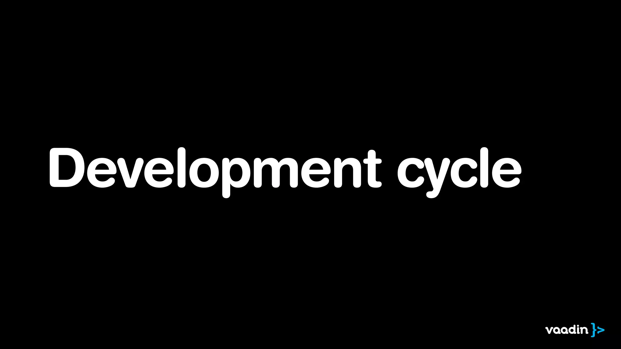 Development cycle

 