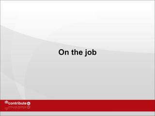 On the job 