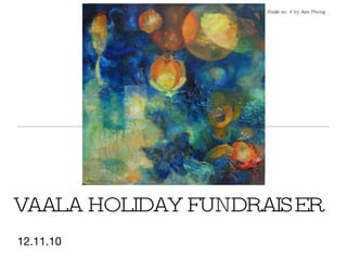 VAALA HOLIDAY FUNDRAISER ,[object Object],Smile no. 5  by Ann Phong 