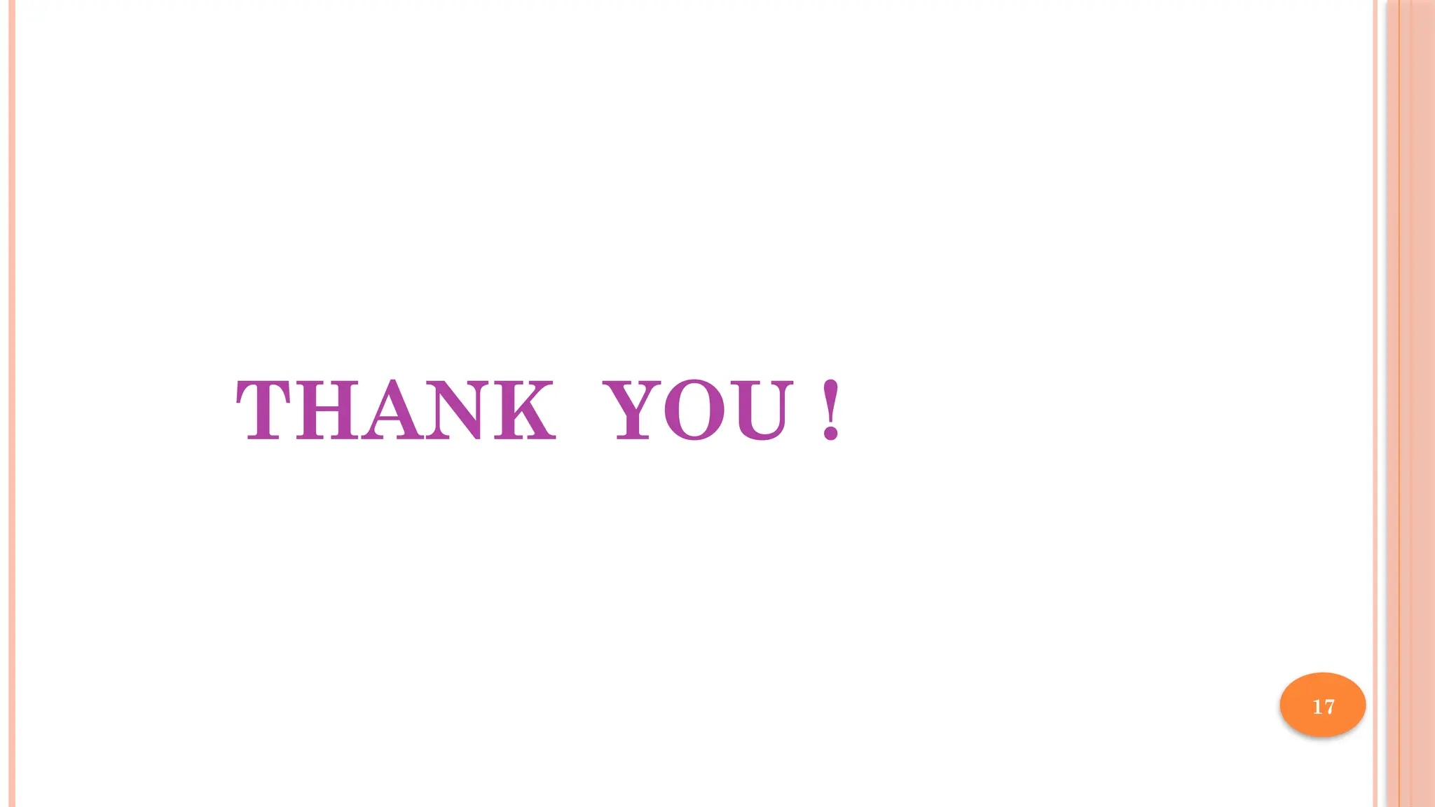 17
THANK YOU !
 