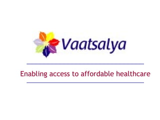 Enabling access to affordable healthcare 