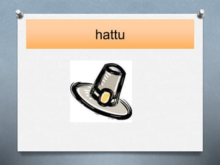 hattu 
 
