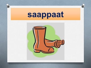 saappaat 
 