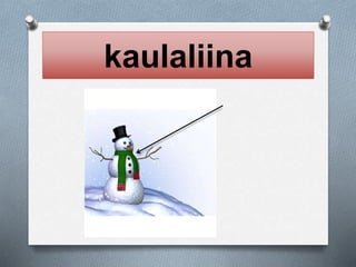 kaulaliina 
 